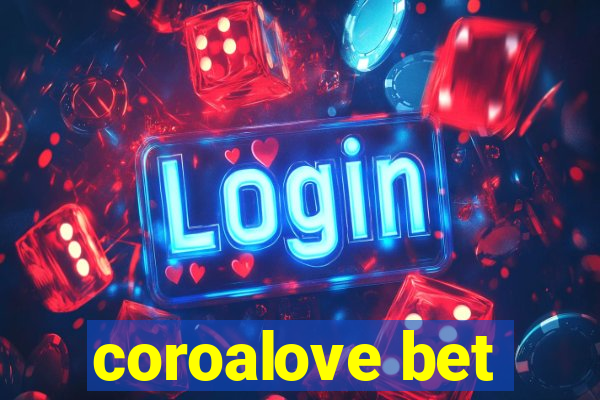 coroalove bet